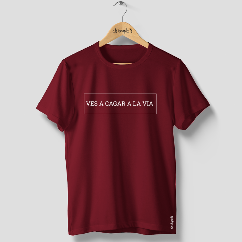 Ves a cagar a la via! - samarreta unisex | Els Ximplets