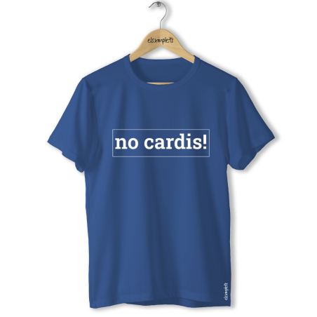 no-cardis-samarreta-unisex - samarreta unisex | Els Ximplets