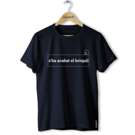 S'HA ACABAT EL BRÒQUIL - Samarreta unisex