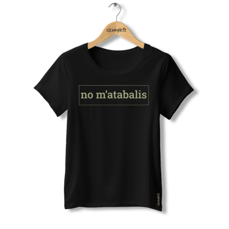 NO M'ATABALIS - samarreta dona coll ample