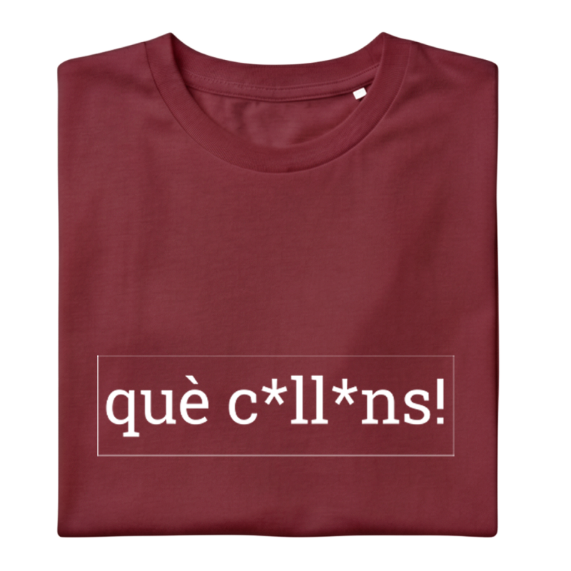 que c*ll*ns! - Samarreta unisex