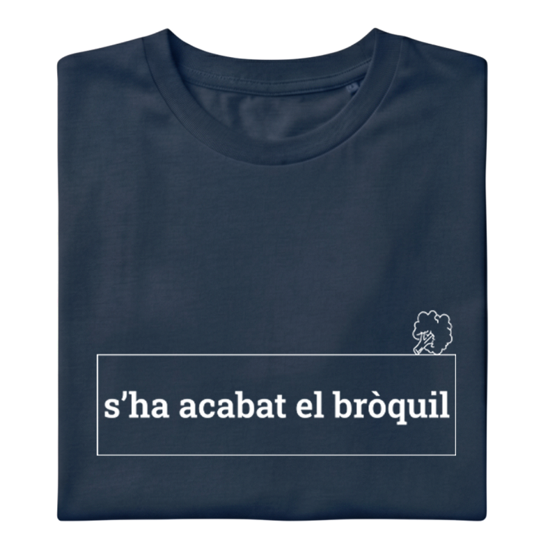 S'HA ACABAT EL BRÒQUIL - Samarreta unisex