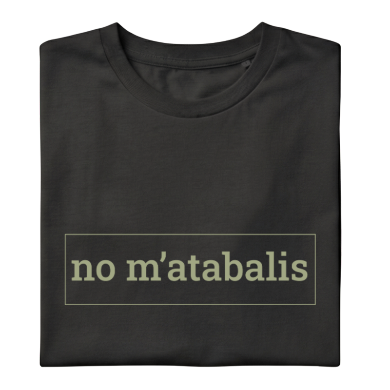 NO M'ATABALIS! - Samarreta unisex