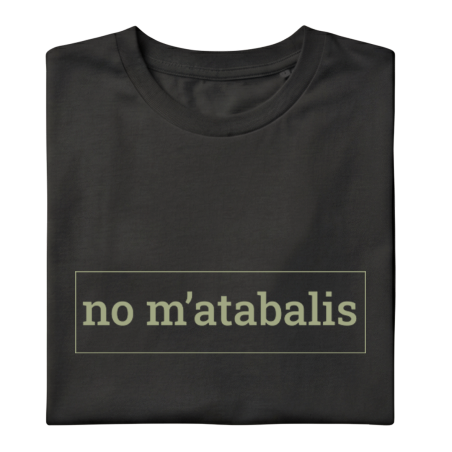 NO M'ATABALIS! - Samarreta unisex