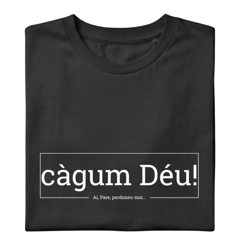 CÀGUM DÉU! - Samarreta unisex