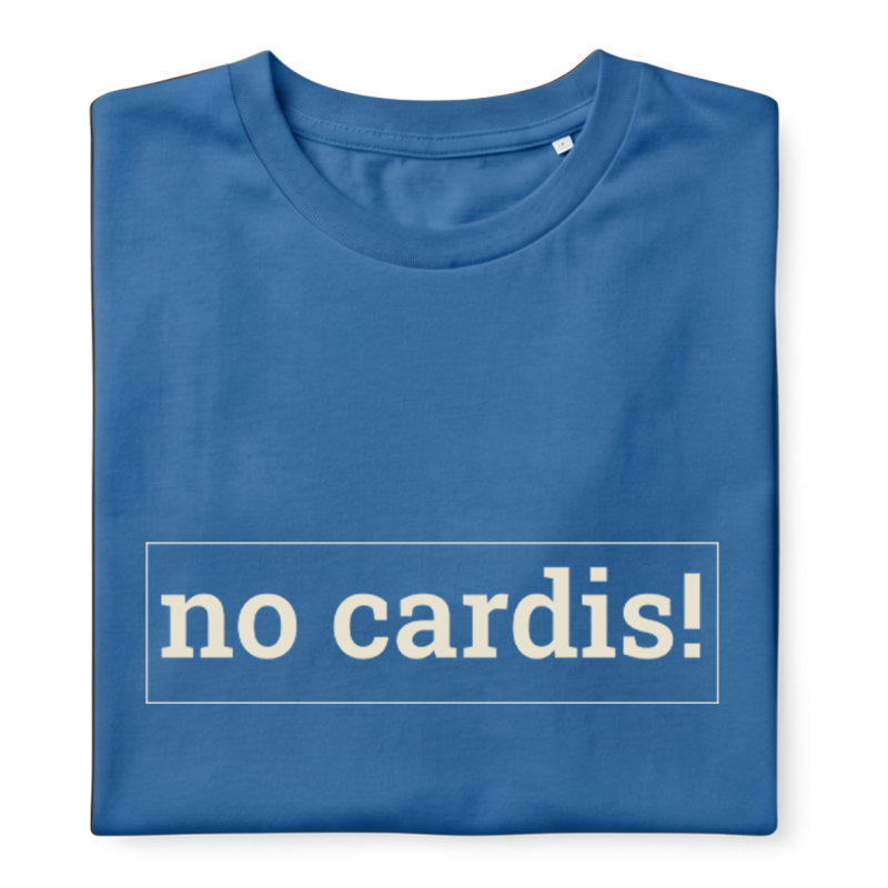 NO CARDIS - Samarreta unisex