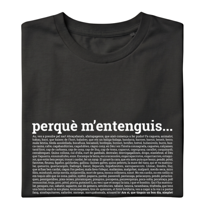 PERQUÈ M'ENTENGUIS - Samarreta unisex