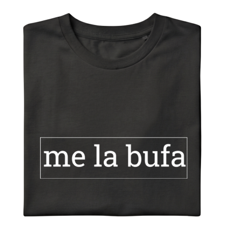 ME LA BUFA - Samarreta unisex
