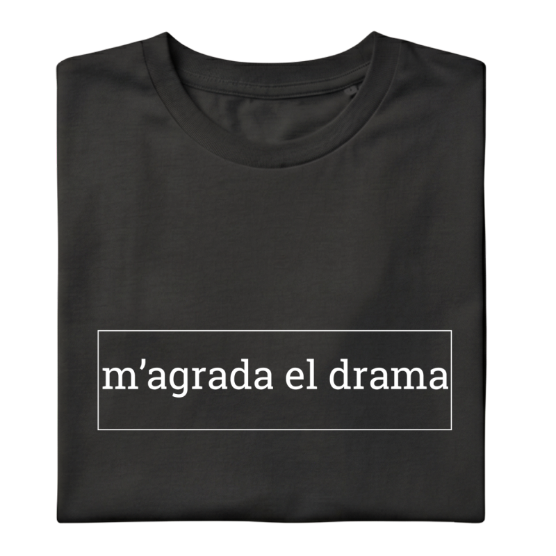 M'AGRADA EL DRAMA - Samarreta unisex