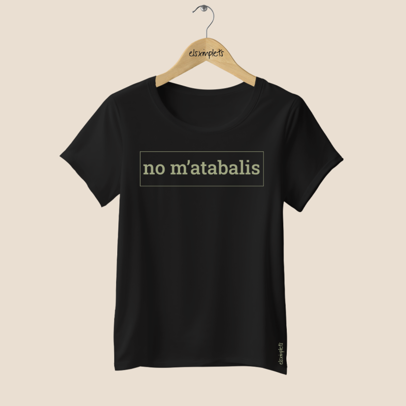 NO M'ATABALIS - samarreta dona coll ample