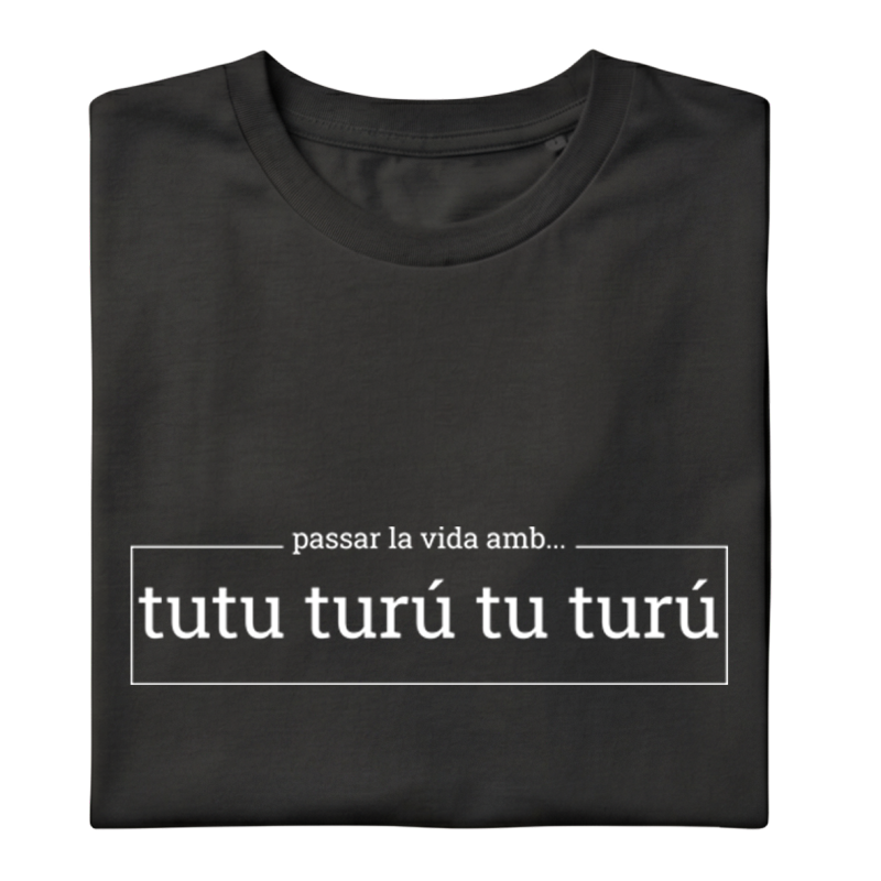 TU TU TURÚ - Samarreta unisex