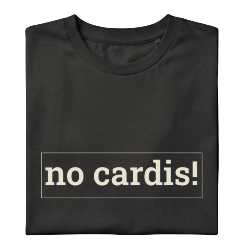 NO CARDIS - Samarreta unisex