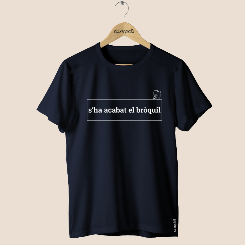 S'HA ACABAT EL BRÒQUIL - Samarreta unisex