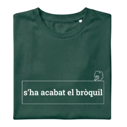 S'HA ACABAT EL BRÒQUIL - Samarreta unisex