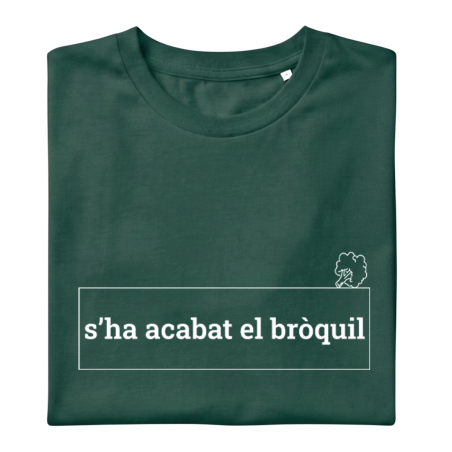 S'HA ACABAT EL BRÒQUIL - Samarreta unisex