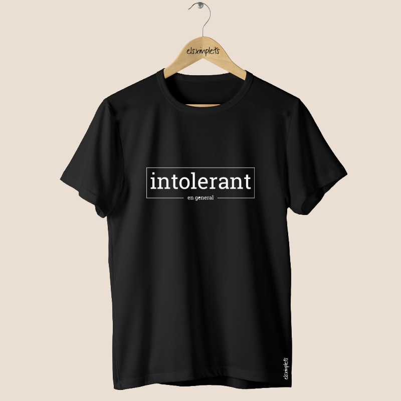 INTOLERANT, EN GENERAL - Samarreta unisex