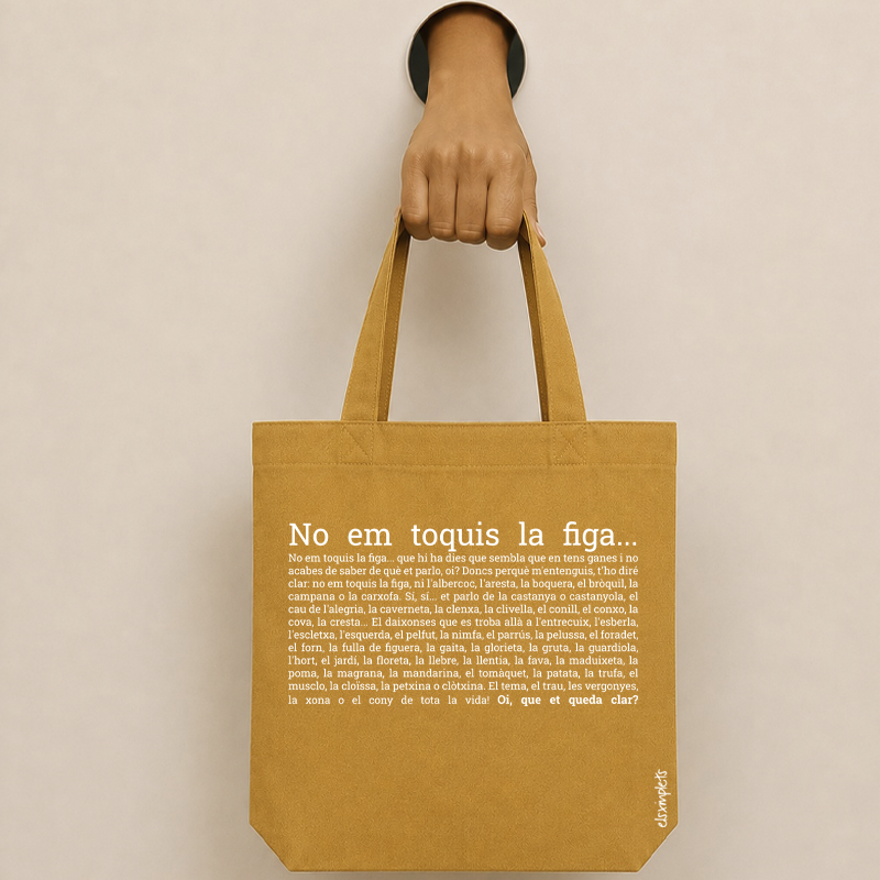 NO EM TOQUIS LA FIGA - bossa de cotó  orgànic