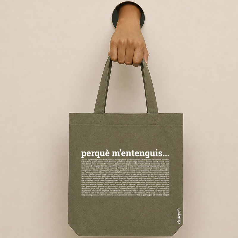 PERQUÈ M'ENTENGUIS - bossa de cotó  orgànic
