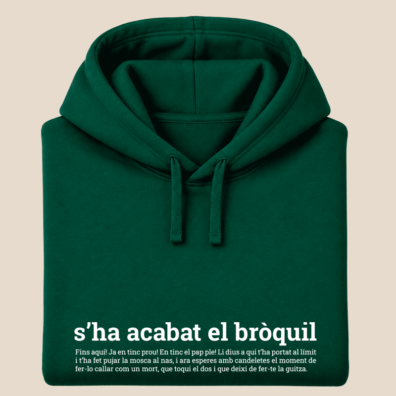 S'HA ACABAT EL BRÒQUIL - dessuadora unisex caputxa
