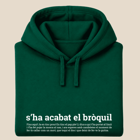 S'HA ACABAT EL BRÒQUIL - dessuadora unisex caputxa