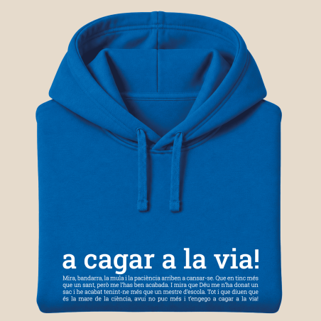 VES A CAGAR A LA VIA - dessuadora unisex caputxa