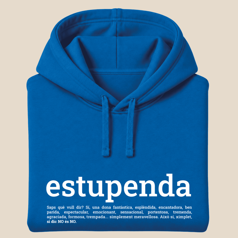 ESTUPENDA  Dessuadora caputza tallatge unisex