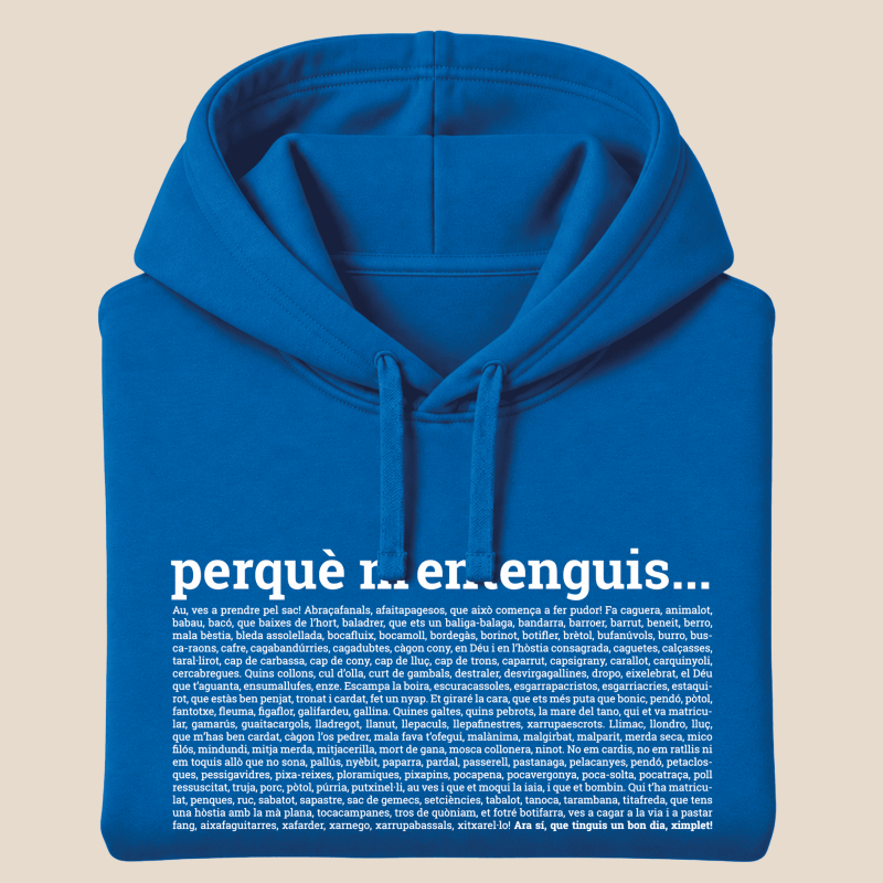 PERQUÈ M'ENTENGUIS - dessuadora unisex caputxa