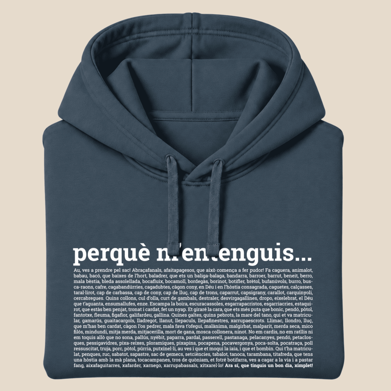 PERQUÈ M'ENTENGUIS - dessuadora unisex caputxa