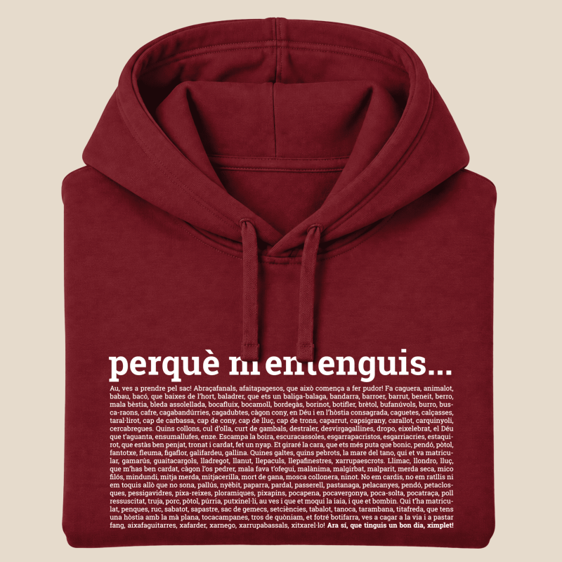 PERQUÈ M'ENTENGUIS - dessuadora unisex caputxa