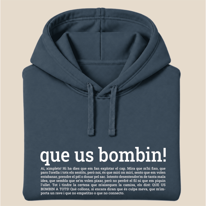 QUE US BOMBIN - dessuadora unisex caputxa