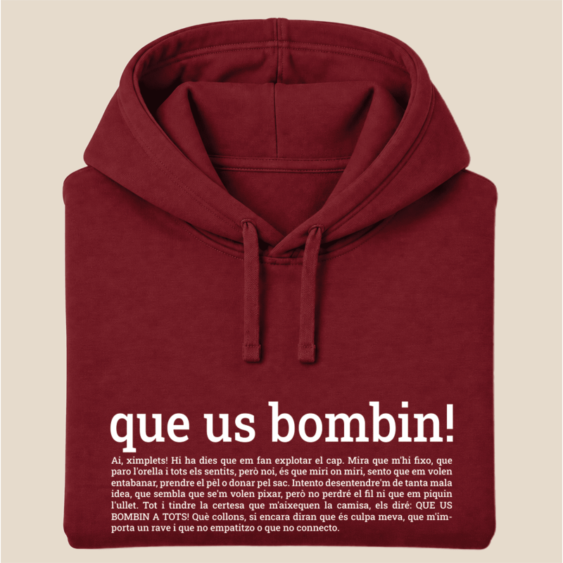 QUE US BOMBIN - dessuadora unisex caputxa