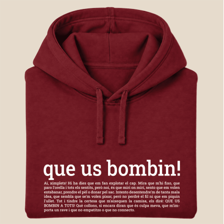 QUE US BOMBIN - dessuadora unisex caputxa