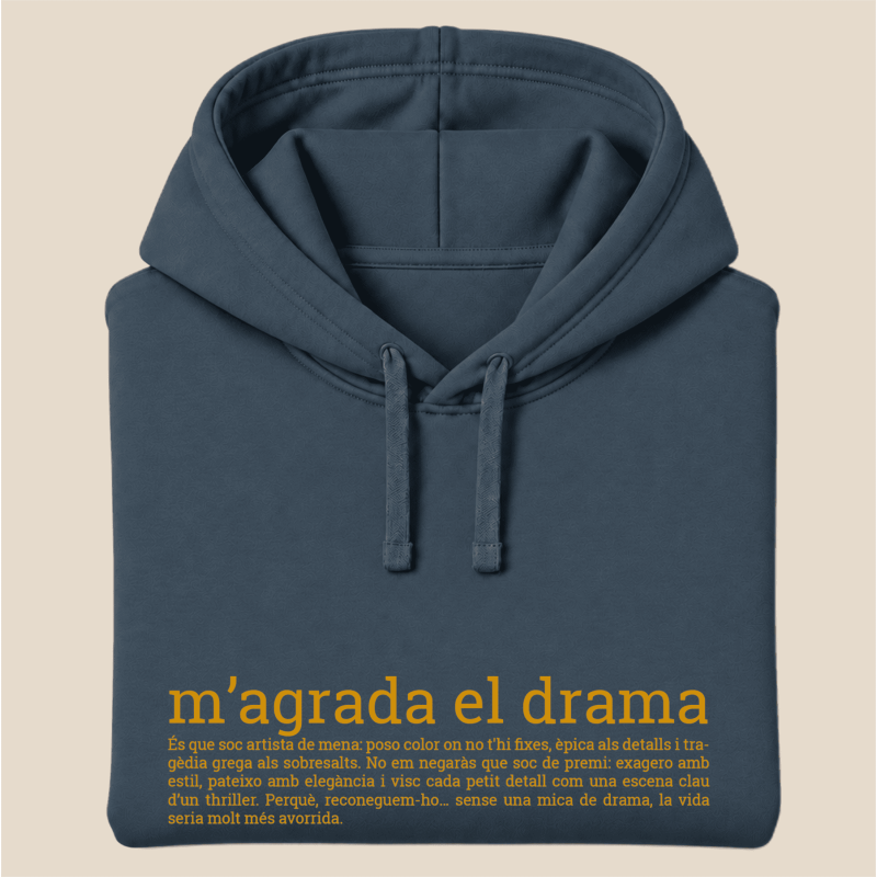 M'AGRADA EL DRAMA - dessuadora unisex caputxa