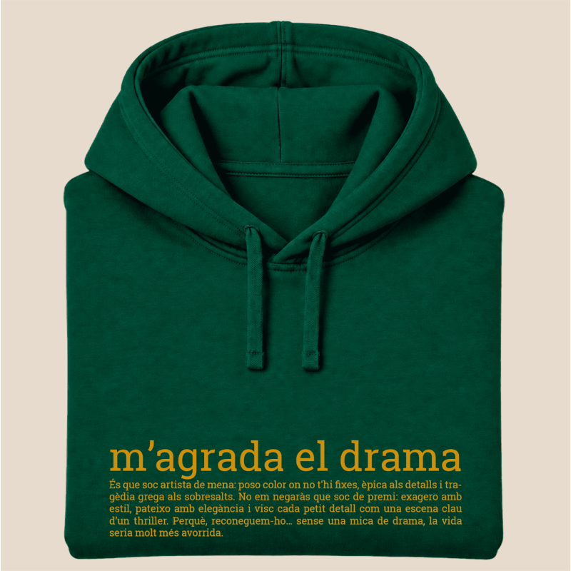 M'AGRADA EL DRAMA - dessuadora unisex caputxa