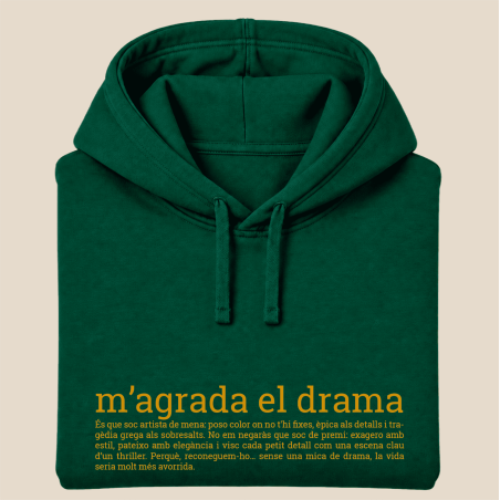 M'AGRADA EL DRAMA - dessuadora unisex caputxa