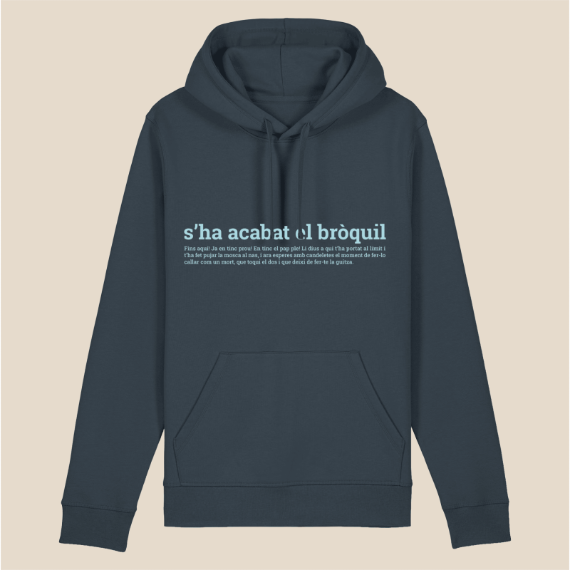 S'HA ACABAT EL BRÒQUIL - dessuadora unisex caputxa