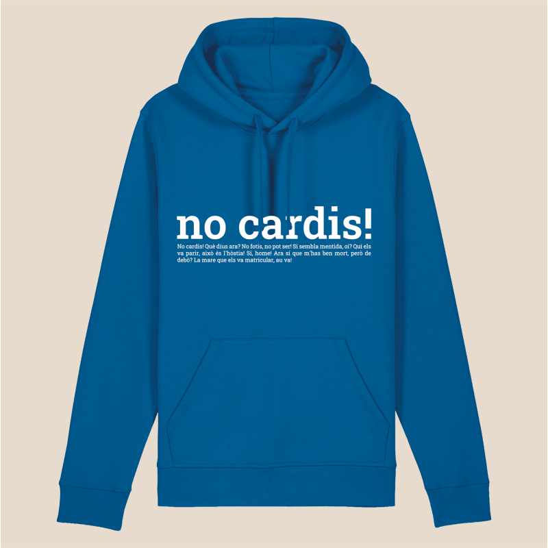 NO CARDIS - dessuadora unisex caputxa