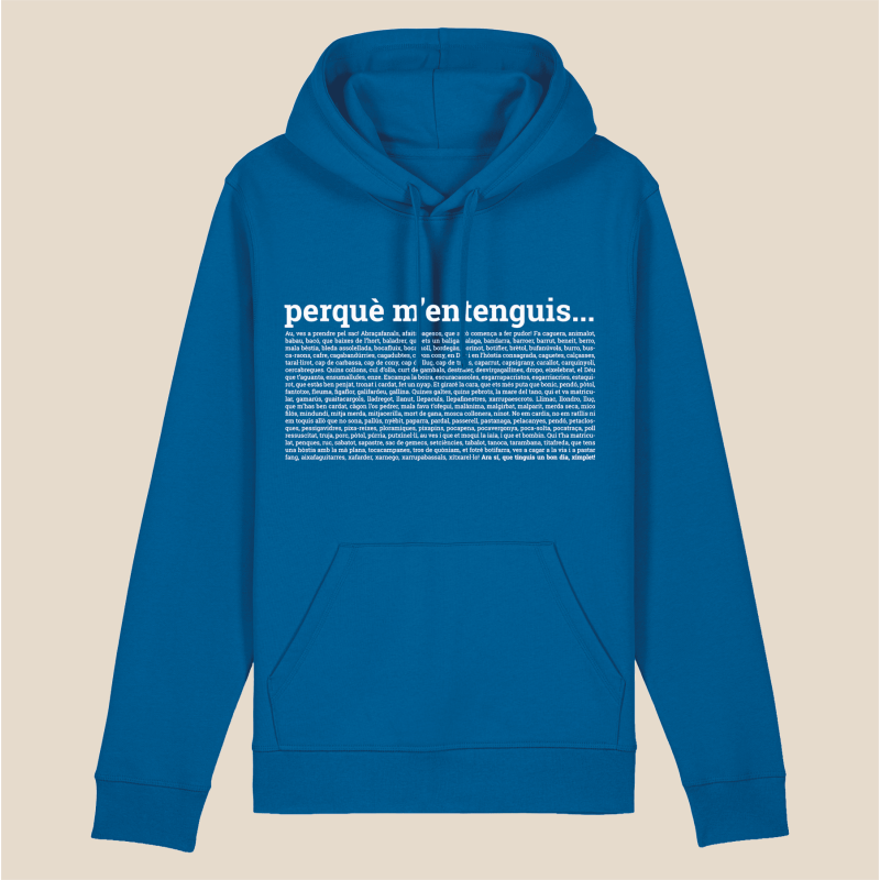 PERQUÈ M'ENTENGUIS - dessuadora unisex caputxa
