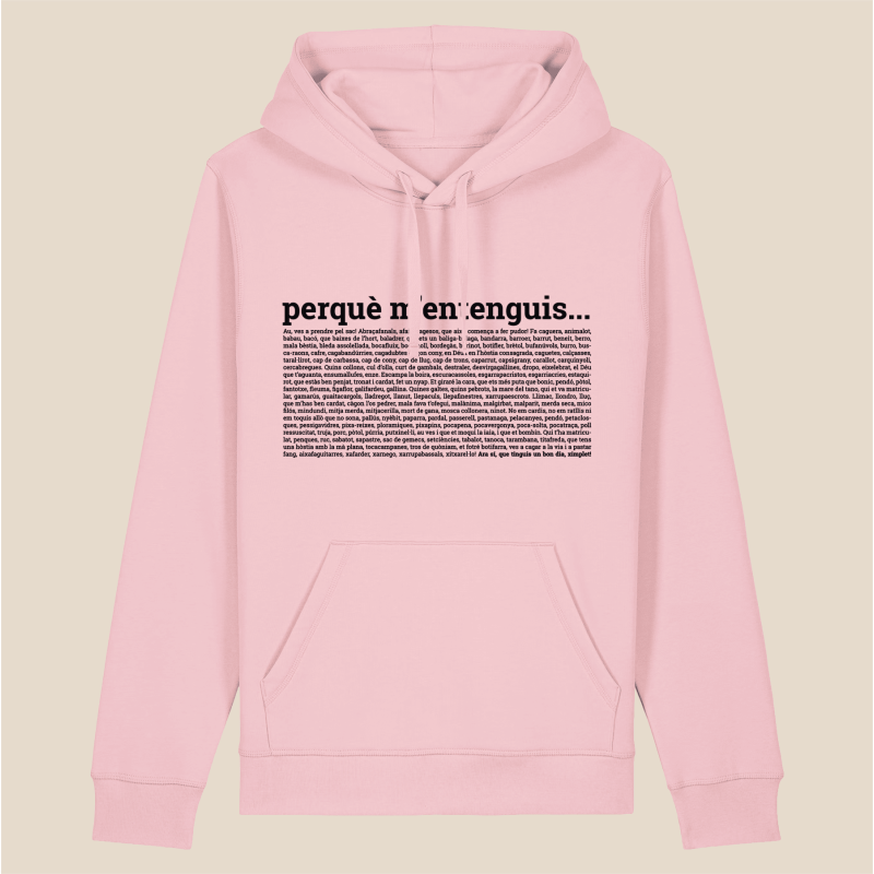 PERQUÈ M'ENTENGUIS - dessuadora unisex caputxa