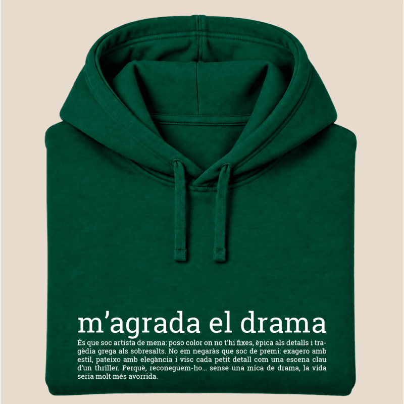 M'AGRADA EL DRAMA - dessuadora unisex caputxa