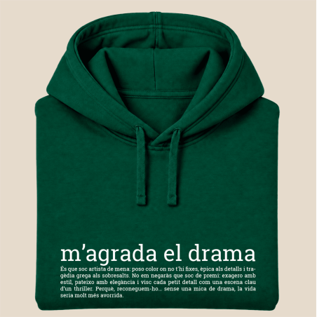 M'AGRADA EL DRAMA - dessuadora unisex caputxa