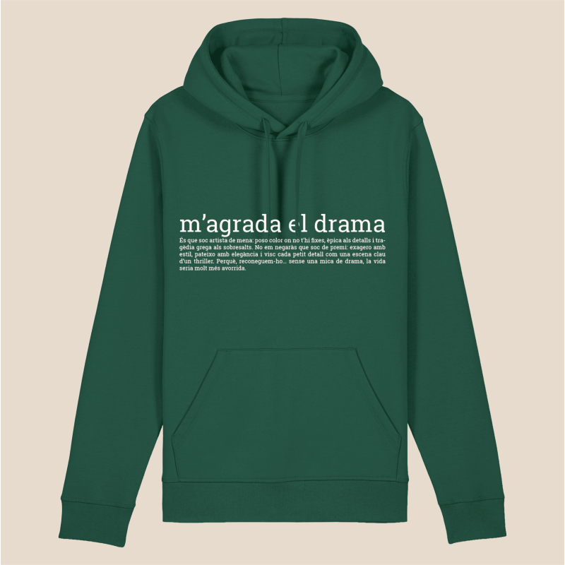 M'AGRADA EL DRAMA - dessuadora unisex caputxa