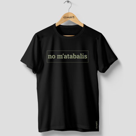 no-m-atabalis-samarreta-unisex- samarreta unisex | Els Ximplets