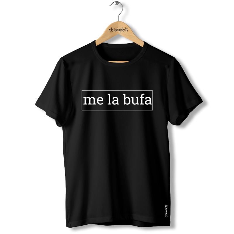 me la bufa - samarreta unisex