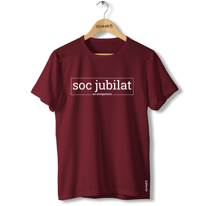 Soc jubilat (no m'organitzis) - samarreta unisex | Els Ximplets