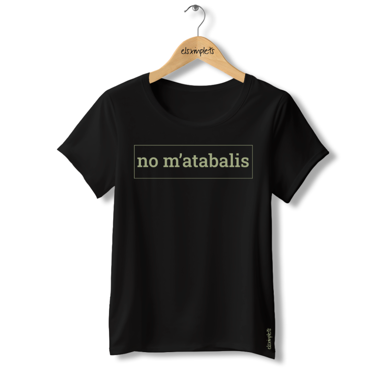 no-m-atabalis -  samarreta de dona | Els ximplets